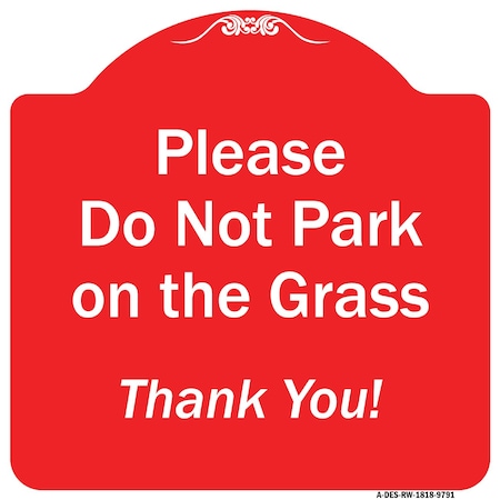 Signmission Please Do Not Park On Grass Thank You! Heavy-Gauge Aluminum Sign, 18" x 18", RW-1818-9791 A-DES-RW-1818-9791